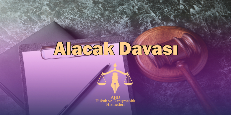 Alacak Davaları için hukuk hizmeti